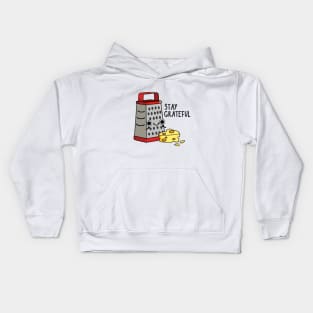 Stay Grateful Funny Cheese Pun Kids Hoodie